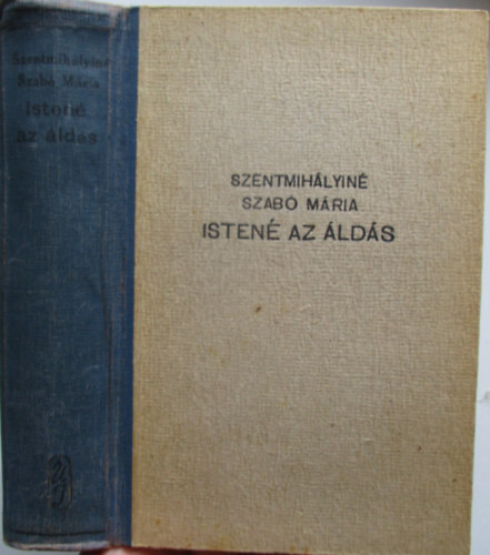 Szentmihlyin Szab Mria - Isten az lds I-II. (egybektve)