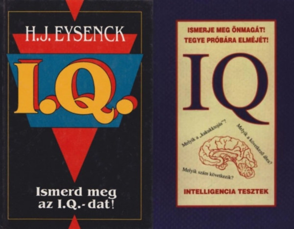 H.J. Eysenck Csiffáry Tamás - 2 db IQ teszt könyv: IQ - intelligencia tesztek - Ismerje meg önmagát! Tegye próbára elméjét! + Ismerd meg az I.Q.-dat!