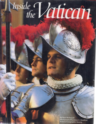 Bart McDowell   (Author) - James Stanfield  (Photographer) - Inside the Vatican
