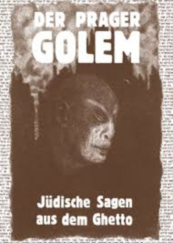 Der Prager Golem - J�dische Sagen aus dem Ghetto