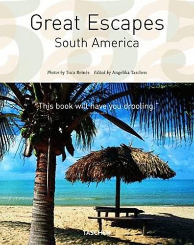 Tuca Reins; Christiane Reiter - Great Escapes South America