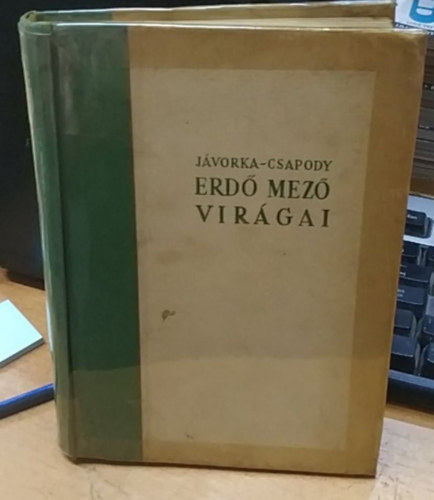 Jávorka Sándor . Csapody Vera - Erdő-mező virágai