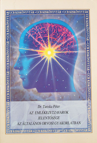 Dr. Tariska P�ter - Az eml�kezetzavarok jelent�s�ge az �ltal�nos orvosi gyakorlatban