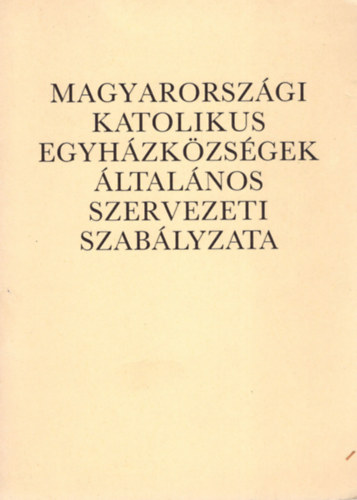 Magyarorszgi katolikus egyhzkzsgek ltalnos szervezeti szablyzata