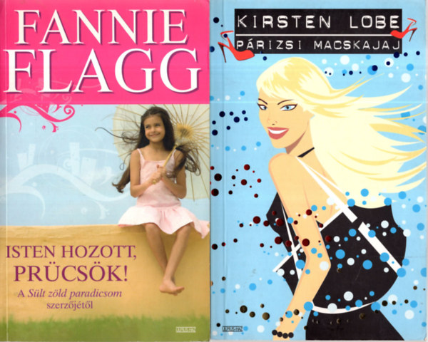 Fannie Flagg Kirsten Lobe - 2 db  romantikus k�nyv (P�rizsi Macskajaj+Isten hozott Pr�cs�k )