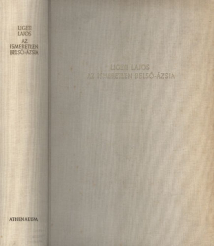 Ligeti Lajos - Az ismeretlen Belső-Ázsia