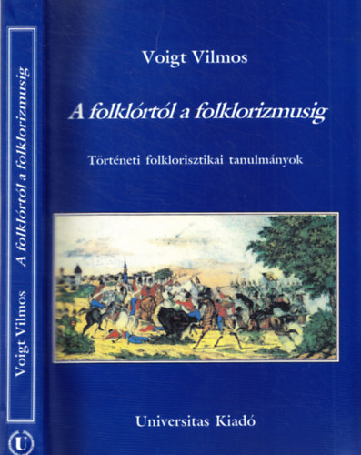 Voigt Vilmos - A folkl�rt�l a folklorizmusig