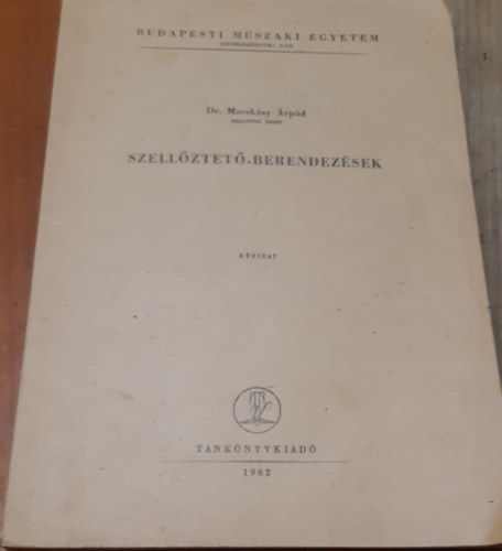 Dr. Macsk�sy �rp�d - Szell�ztet� - berendez�sek