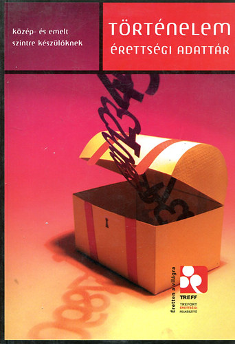 Csapodi; Hugli; Zsigmond - T�rt�nelem �retts�gi adatt�r - k�z�p �s emelt szintre k�sz�l�knek