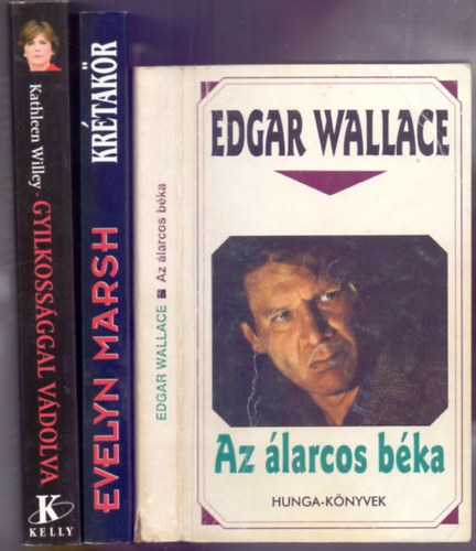 Kathleen Willey - Evelyn Marsh - Edgar Wallace - 3 db Krimi: Gyilkossggal vdolva (Veszlyben az elnki cm) + Krtakr + Az larcos bka