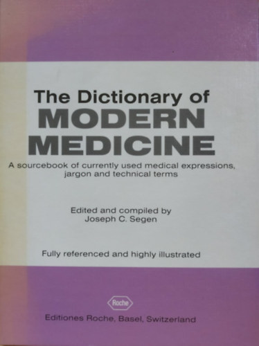Joseph C. Segen - The Dictionary of Modern Medicine - Fully referenced and highly illustrated