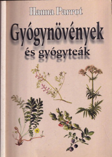 Hanna Parrot - Gyógynövények és gyógyteák