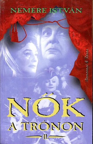 Nemere Istvn - Nk a trnon II.
