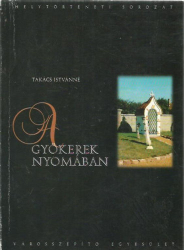 Takcs Istvnn - A gykerek nyomban