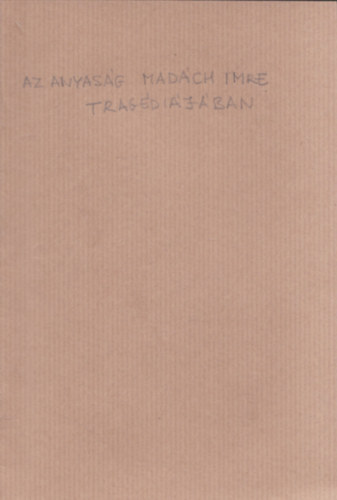 Tolnai Vilmos - Az anyaság Madách Imre tragédiájában (Különlenyomat a Nemzeti Nőnevelés IX-X. füzetéből) (dedikált)