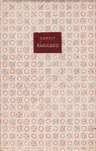 Kodály Zoltán - Énekszó - Dalok népi versekre Op. 1.