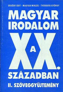Erddy-Magyar-Tverdota - Magyar irodalom a XX. szzadban II. szveggyjtemny