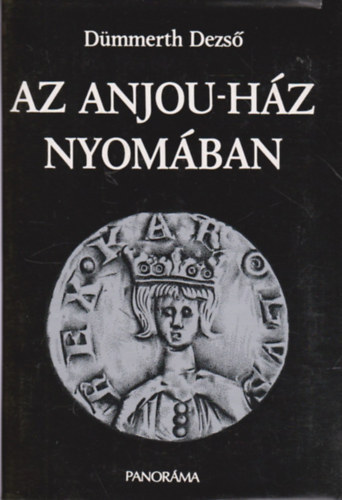 D�mmerth Dezs� - Az Anjou-h�z nyom�ban