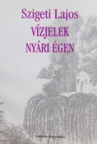 Szigeti Lajos - V�zjelek ny�ri �gen
