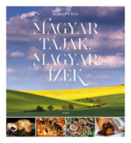 Kaiser Ott� - Magyar t�jak, magyar �zek