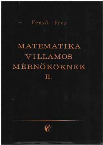 Feny-Frey - Matematika villamos mrnkknek II.