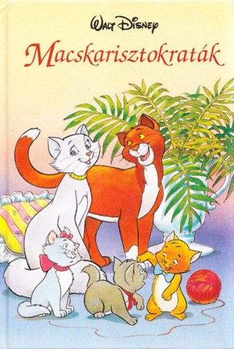 Walt Disney - Macskarisztokratk (Disney Knyvklub)