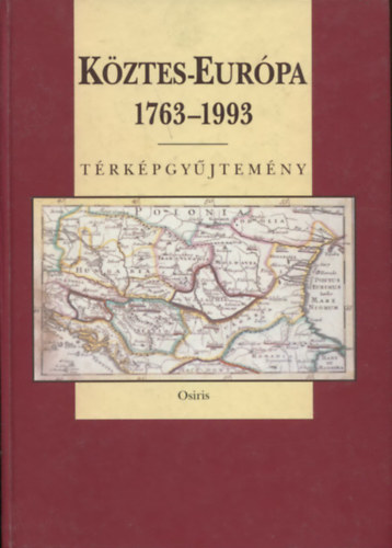 Pndi Lajos  (szerk.) - Kztes Eurpa 1763-1993 (trkpgyjtemny)