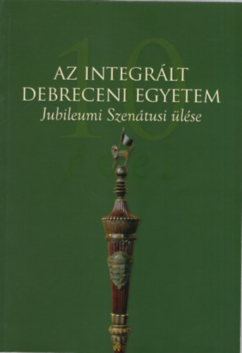 Dr. Rfi Mnika - 10 ves az integrlt debreceni egyetem  -Jubileumi Szentusi lse