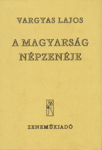 Vargyas Lajos - A magyarsg npzenje