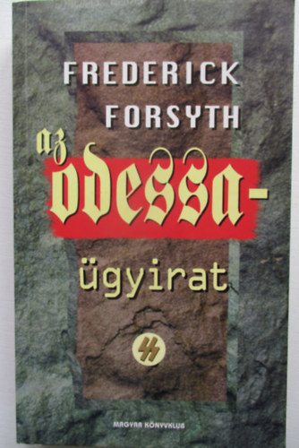 Frederick Forsyth - Az Odessa-gyirat