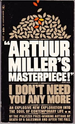 Arthur Miller - I don't need you anymore