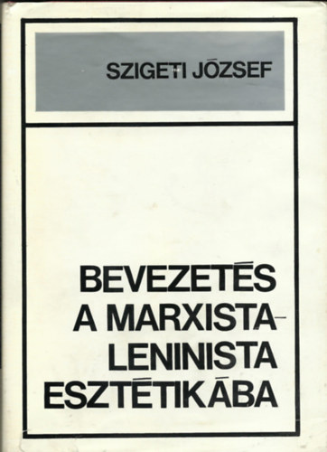Sziget Jzsef - Bevezets a Marxista-Leninista eszttikba