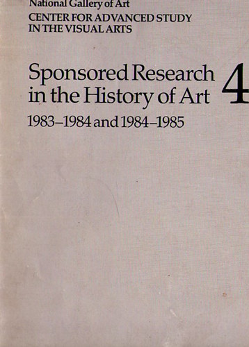 Sponsored Research in the History of Art 4 1983-1984 and 1984-1985