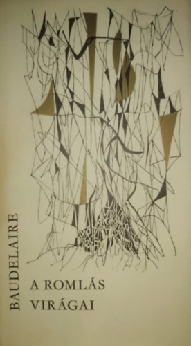 Charles Baudelaire - A romlás virágai