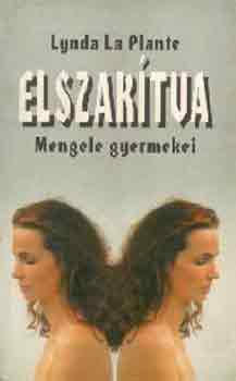 Lynda La Plante - Elszakítva (mengele gyermekei)