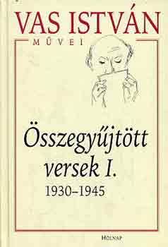 Vas Istvn - sszegyjttt versek I. 1930-1945. (Vas Istvn)