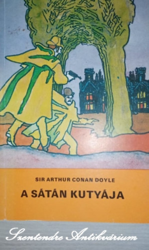 Rónaszegi miklós szerk., Árkos Antal Sir Arthur Conan Doyle (ford.), Hegedűs István (ill.) - A sátán kutyája - Hegedűs István rajzaival (Delfin könyvek, saját képpel)