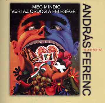 Kelecsnyi Lszl  (szerk.) - Mg mindig veri az rdg a felesgt (Andrs Ferenc filmrendez)