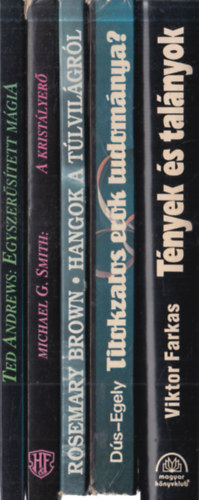 Michael G. Smith, Rosemary Brown, Dús Magdolna-Egely György, Viktor Farkas Ted Andrews - 5 db. ezotéria: Egyszerűsített mágia + A kristályerő + Hangok a túlvilágról + Titokzatos erők tudománya? + Tények és talányok