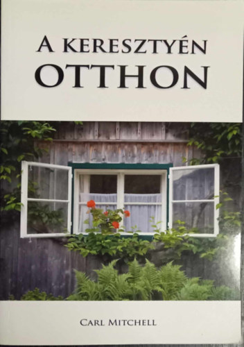 Carl Mitchell - A keresztyén otthon