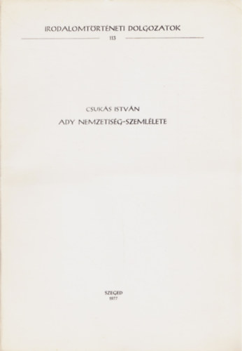 Csuk�s Istv�n - Adi nemzetis�g-szeml�lete - Irodalomt�rt�neti Dolgozatok 113