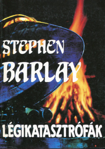 Stephen Barlay - L�gikatasztr�f�k I.