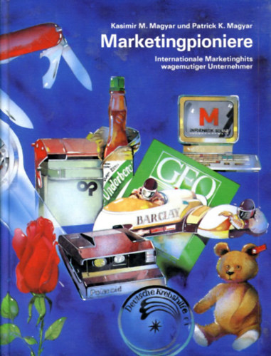 Prof. Dr. Kasimir M. Magyar Patrick K. Magyar - Marketingpionier - Pioniermanagement