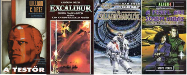 Steve Perry, Brian Daley William C. Dietz - A testőr (Dietz) + Excalibur + A csillagrombolók + A férfi, aki sosem hibáz ( 4 kötet )