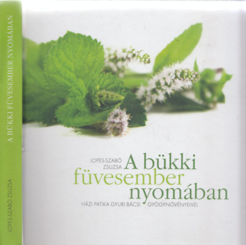 Lopes-Szabó Zsuzsa - A bükki füvesember nyomában