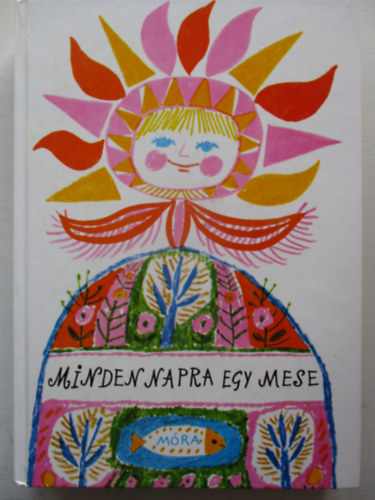 T. Aszdi va  (vlogatta s szerkesztette) - Minden napra egy mese (Reich Kroly rajzaival)