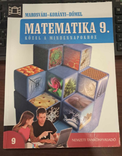 Dr. Kor�nyi Erzs�bet, D�mel Andr�s Marosv�ri P�ter - Matematika 9. - K�zel a h�tk�znapokhoz