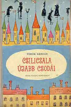 Török Sándor - Csilicsala újabb csodái
