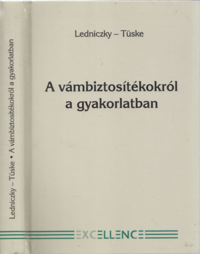 T�ske P�ter Ledniczkyn� B�r�ny Erzs�bet - A v�mbiztos�t�kokr�l a gyakorlatban (V�melj�r�sok �s bankgaranci�k) - DEDIK�LT!