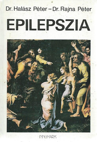 Dr. Hal�sz P�ter; Dr. Rajna P�ter - Epilepszia